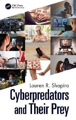 Cyberpredators and Their Prey(English, Paperback, Shapiro Lauren R.)