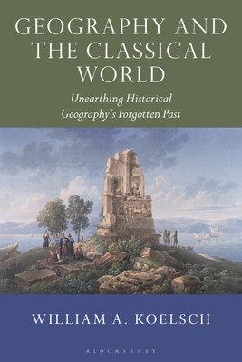 Geography and the Classical World(English, Paperback, Koelsch William A.)