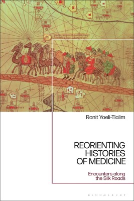 ReOrienting Histories of Medicine(English, Paperback, Yoeli-Tlalim Ronit Dr)