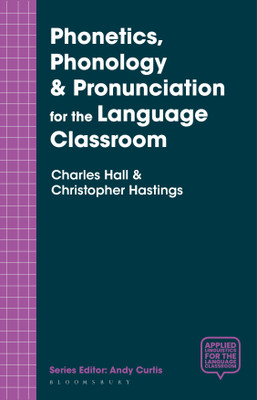 Phonetics, Phonology & Pronunciation for the Language Classroom(English, Paperback, Hall Charles)