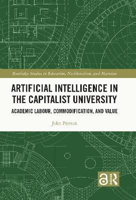 Artificial Intelligence in the Capitalist University(English, Hardcover, Preston John)