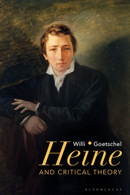 Heine and Critical Theory(English, Paperback, Goetschel Willi)