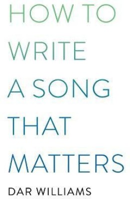 How to Write a Song that Matters(English, Paperback, Williams Dar)