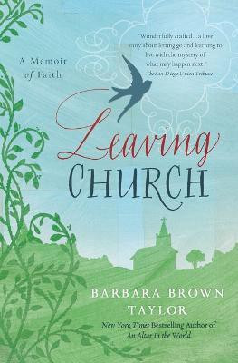 Leaving Church: A Memoir of Faith(English, Paperback, Taylor Barbara Brown)