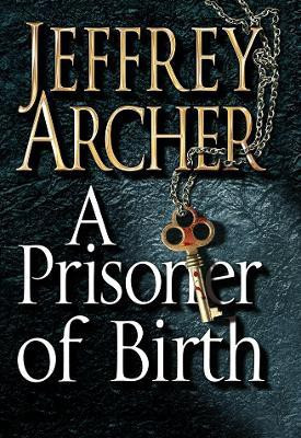A Prisoner of Birth(English, Hardcover, Archer Jeffrey)