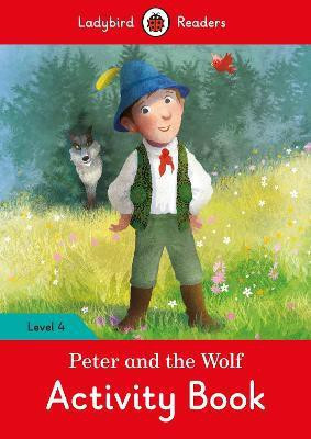 Peter and the Wolf Activity Book - Ladybird Readers Level 4(English, Paperback, Ladybird)