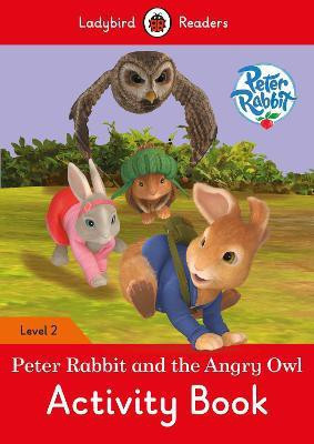 Peter Rabbit and the Angry Owl Activity Book - Ladybird Readers Level 2(English, Paperback, Potter Beatrix)