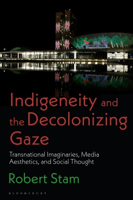 Indigeneity and the Decolonizing Gaze(English, Paperback, Stam Robert)