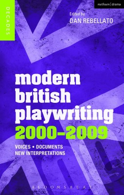 Modern British Playwriting: 2000-2009(English, Hardcover, Rebellato Dan Prof.)