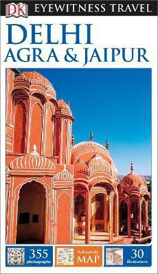 DK Eyewitness Delhi, Agra and Jaipur(English, Paperback, DK Travel)