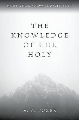 The Knowledge of the Holy(English, Paperback, Tozer A W)