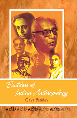 Builders of Indian Anthropology(English, Hardcover, Pandey Gaya)