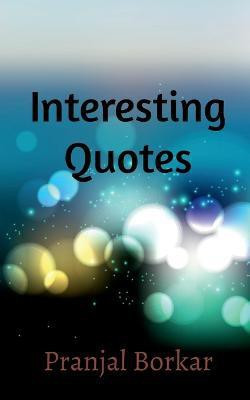 Interesting quotes(English, Paperback, Borkar Pranjal)