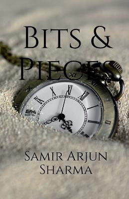 Bits and Pieces(English, Paperback, Sharma Arjun)