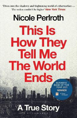 This Is How They Tell Me the World Ends(English, Paperback, Perlroth Nicole)