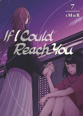 If I Could Reach You 7(English, Paperback, tMnR)