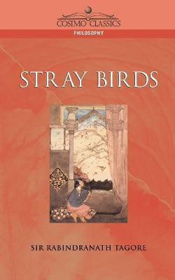 Stray Birds(English, Paperback, Tagore Rabindranath Sir)