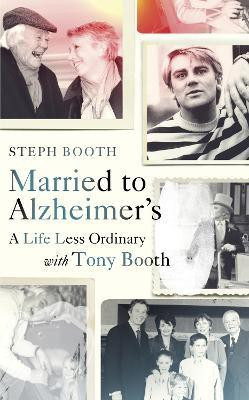 Married to Alzheimer's(English, Hardcover, Booth Steph)