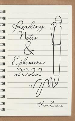 Reading Notes & Ephemera 2022(English, Paperback, Evans Ken)