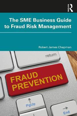 The SME Business Guide to Fraud Risk Management(English, Paperback, Chapman Robert James)