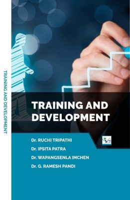 TRAINING AND DEVELOPMENT(Paperback, Dr. RUCHI TRIPATHI Dr. IPSITA PATRA Dr. WAPANGSENLA IMCHEN Dr. G. RAMESH PANDI)