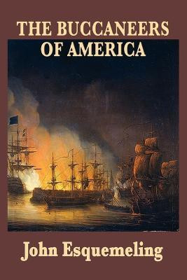 The Buccaneers of America(English, Paperback, Esquemeling John)