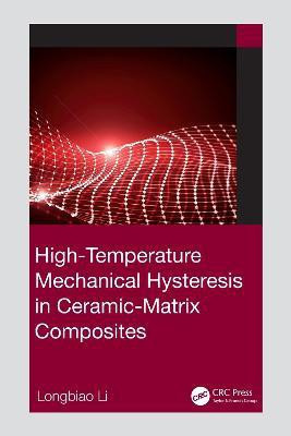 High-Temperature Mechanical Hysteresis in Ceramic-Matrix Composites(English, Hardcover, Li Longbiao)