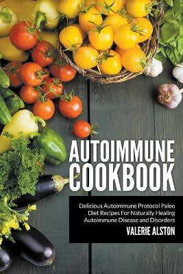 Autoimmune Cookbook(English, Paperback, Alston Valerie)