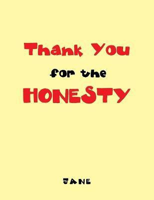 Thank You for the Honesty(English, Paperback, Jane)