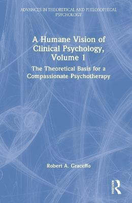 A Humane Vision of Clinical Psychology, Volume 1(English, Hardcover, Graceffo Robert A.)