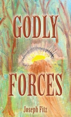 Godly Forces(English, Hardcover, Fitz Joseph)