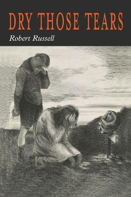 Dry Those Tears(English, Paperback, Russell Robert A)