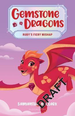 Gemstone Dragons 2: Ruby's Fiery Mishap(English, Paperback, Clark Samantha M.)