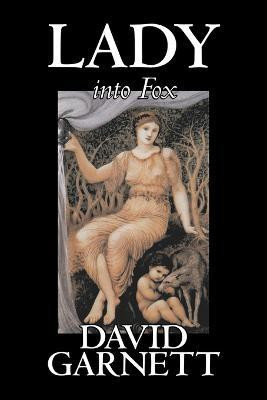 Lady into Fox(English, Paperback, Garnett David)