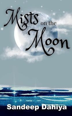 Mists on the Moon(English, Paperback, Dahiya Sandeep)