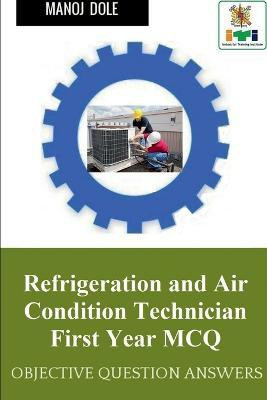 Refrigeration and Air Condition Technician First Year MCQ(English, Paperback, Dole Manoj)