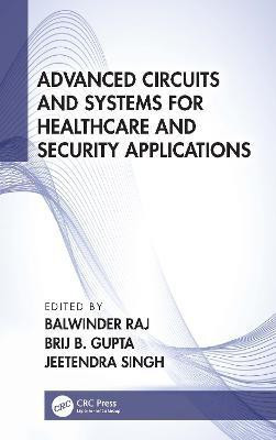 Advanced Circuits and Systems for Healthcare and Security Applications(English, Hardcover, unknown)