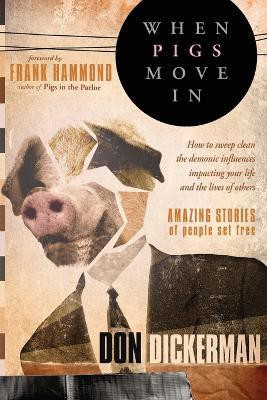 When Pigs Move In(English, Paperback, Dickerman Don)