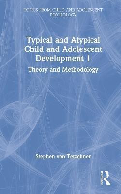 Typical and Atypical Child and Adolescent Development 1 Theory and Methodology(English, Hardcover, von Tetzchner Stephen)
