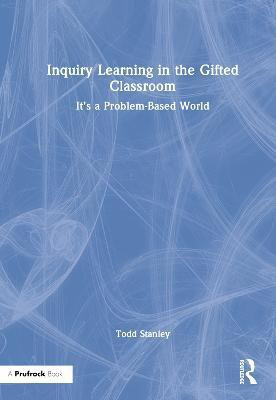 Inquiry Learning in the Gifted Classroom(English, Hardcover, Stanley Todd)