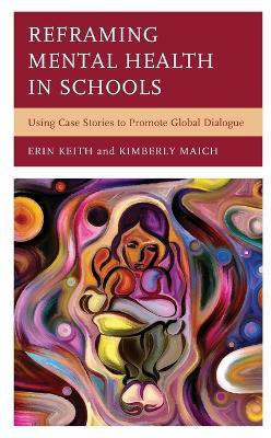 Reframing Mental Health in Schools(English, Hardcover, Keith Erin)