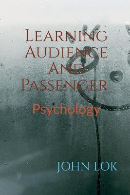Learning Audience And Passenger(English, Paperback, Lok John)