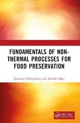 Fundamentals of Non-Thermal Processes for Food Preservation(English, Paperback, Chakraborty Snehasis)