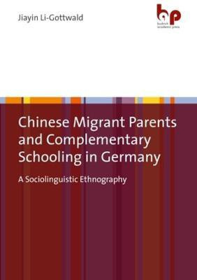 Chinese Migrant Parents and Complementary Schooling in Germany(English, Paperback, Li-Gottwald Jiayin Dr.)