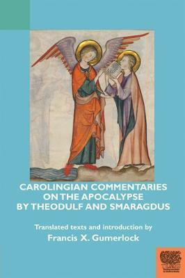 Carolingian Commentaries on the Apocalypse by Theodulf and Smaragdus(English, Hardcover, unknown)