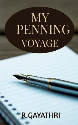 my penning voyage(English, Paperback, Gayathri R)