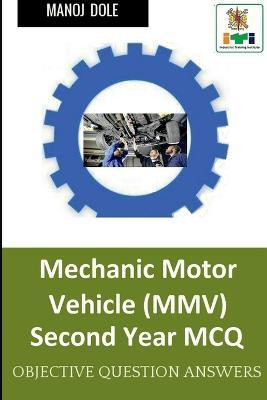 Mechanic Motor Vehicle Second Year MCQ(English, Paperback, Dole Manoj)