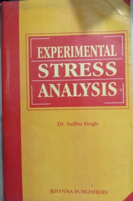 Experimental Stress Analysis(Used But Good Condition)(Paperback, Dr.Sadhu Singh)