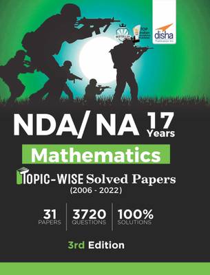 NDA/ NA 17 Years Mathematics Topic-Wise Solved Papers (2006 - 2022) 3rd Edition , Disha Publication