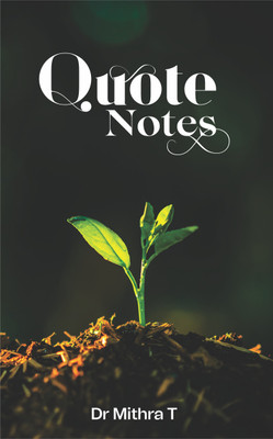Quote Notes(Paperback, DR MITHRA T)